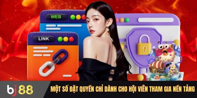 Một số đặt quyền chỉ dành cho hội viên tham gia nền tảng