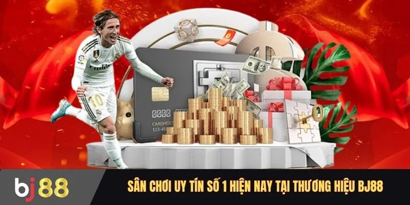 Sân chơi uy tín số 1 hiện nay tại thương hiệu BJ88