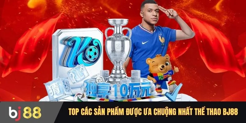 Top các sản phẩm được ưa chuộng nhất thể thao BJ88